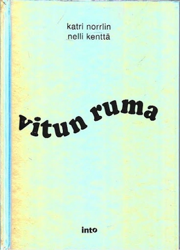 Katri Norrlinin ja Nelli Kentän kirjan Vitun Ruma kansi